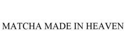 MATCHA MADE IN HEAVEN trademark
