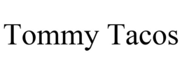 TOMMY TACOS trademark