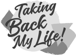 TAKING BACK MY LIFE! trademark