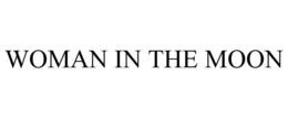WOMAN IN THE MOON trademark