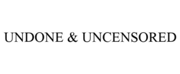 UNDONE & UNCENSORED trademark