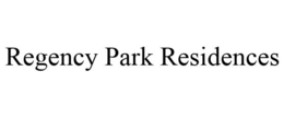 REGENCY PARK RESIDENCES trademark