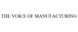 THE VOICE OF MANUFACTURING trademark