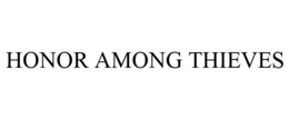 HONOR AMONG THIEVES trademark