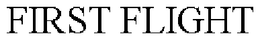 FIRST FLIGHT trademark