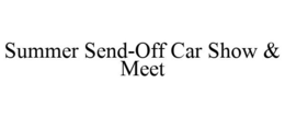 SUMMER SEND-OFF CAR SHOW & MEET trademark