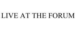 LIVE AT THE FORUM trademark