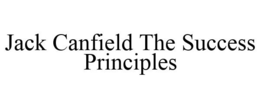 JACK CANFIELD THE SUCCESS PRINCIPLES trademark
