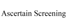ASCERTAIN SCREENING trademark