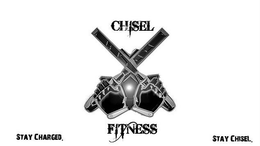CHISEL FITNESS STAY CHARGED. STAY CHISEL. trademark