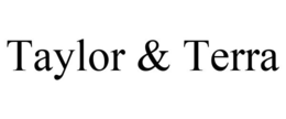 TAYLOR & TERRA trademark