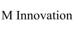 M INNOVATION trademark