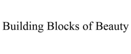 BUILDING BLOCKS OF BEAUTY trademark