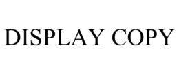 DISPLAY COPY trademark