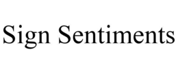 SIGN SENTIMENTS trademark