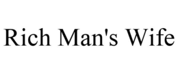 RICH MAN'S WIFE trademark