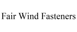 FAIR WIND FASTENERS trademark