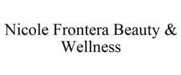NICOLE FRONTERA BEAUTY & WELLNESS trademark