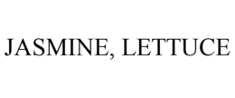 JASMINE, LETTUCE trademark