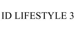 ID LIFESTYLE 3 trademark