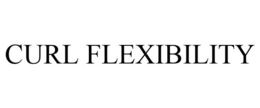 CURL FLEXIBILITY trademark