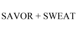 SAVOR + SWEAT trademark