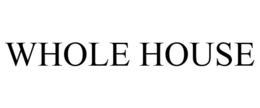 WHOLE HOUSE trademark