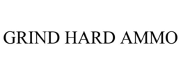 GRIND HARD AMMO trademark