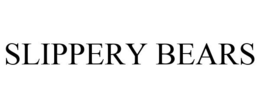 SLIPPERY BEARS trademark