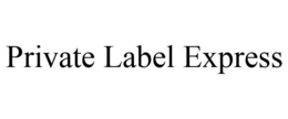 PRIVATE LABEL EXPRESS trademark