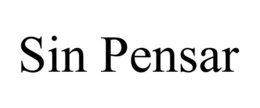 SIN PENSAR trademark