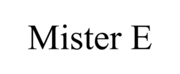 MISTER E trademark