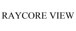 RAYCORE VIEW trademark