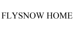 FLYSNOW HOME trademark