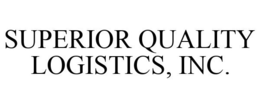 SUPERIOR QUALITY LOGISTICS, INC. trademark