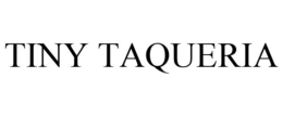 TINY TAQUERIA trademark