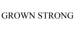 GROWN STRONG trademark