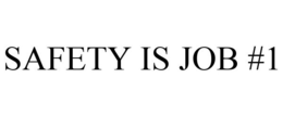 SAFETY IS JOB #1 trademark