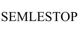 SEMLESTOP trademark