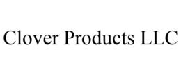 CLOVER PRODUCTS LLC trademark