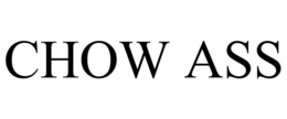 CHOW ASS trademark