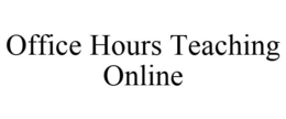 OFFICE HOURS TEACHING ONLINE trademark