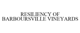 RESILIENCY OF BARBOURSVILLE VINEYARDS trademark