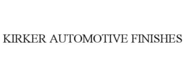 KIRKER AUTOMOTIVE FINISHES trademark