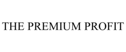 THE PREMIUM PROFIT trademark