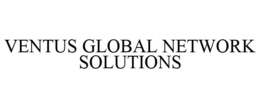 VENTUS GLOBAL NETWORK SOLUTIONS trademark