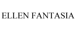 ELLEN FANTASIA trademark