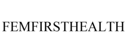 FEMFIRSTHEALTH trademark