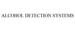 ALCOHOL DETECTION SYSTEMS trademark