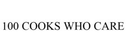 100 COOKS WHO CARE trademark